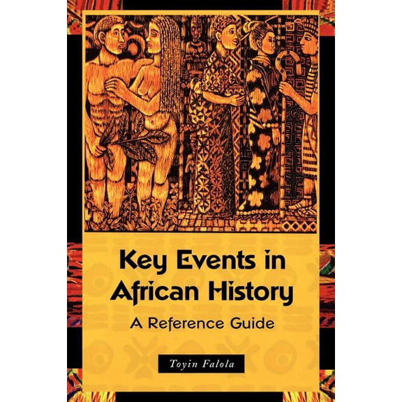 Key Events in African History: A Reference Guide, (Paperback)