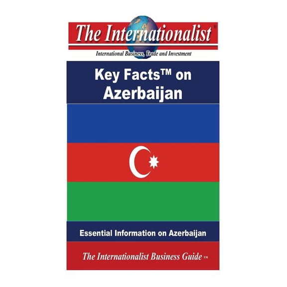 Key Facts on Azerbaijan: Essential Information on Azerbaijan Paperback 1499191464 9781499191462 Patrick W. Nee
