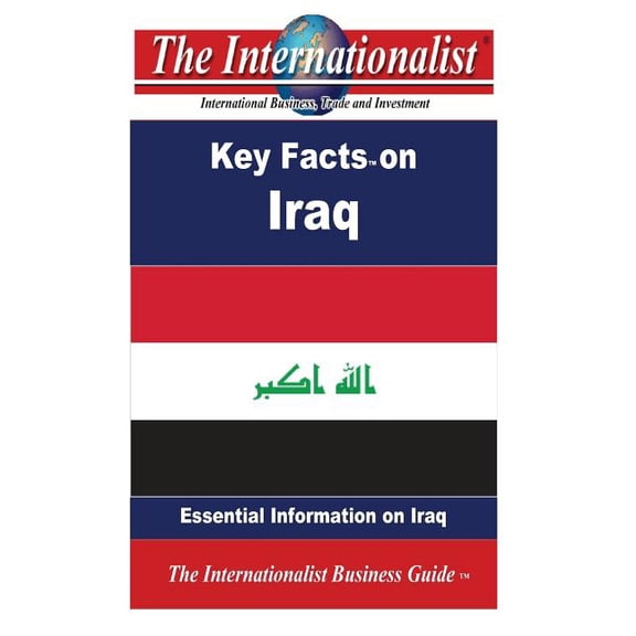 The Internationalist Business Guides: Key Facts on Iraq: Essential Information on Iraq (Paperback)