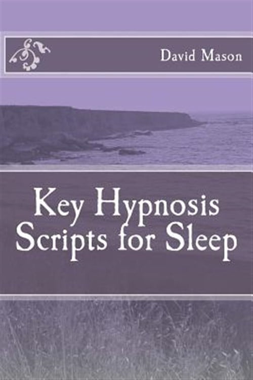 Key Hypnosis Scripts for Sleep (Paperback) by David Mason Phd - Walmart.com