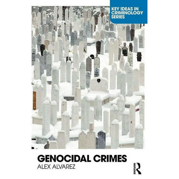 Key Ideas in Criminology Genocidal Crimes, (Paperback)
