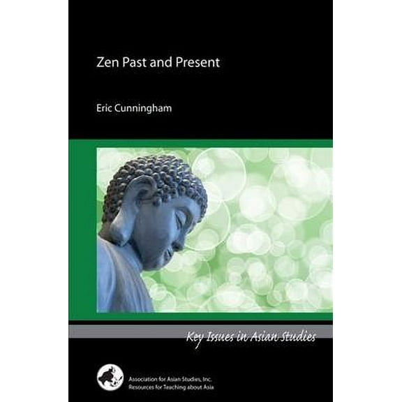 Key Issues in Asian Studies: Zen Past and Present (Paperback)
