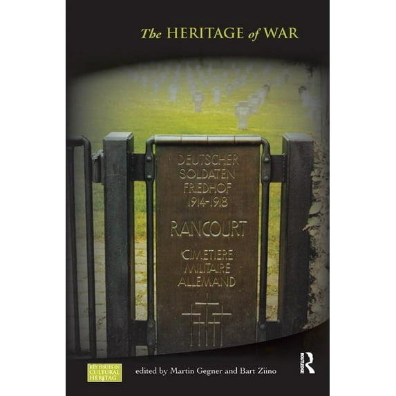 Key Issues in Cultural Heritage The Heritage of War, (Paperback)