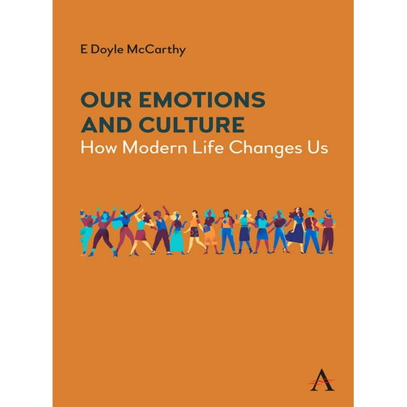 Our Emotions and Culture: How Modern Life Changes Us, (Paperback)