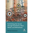 thumbnail image 1 of Key Issues in Modern Sociology Rethinking the Social Through Durkheim, Marx, Weber and Whitehead, (Paperback), 1 of 3