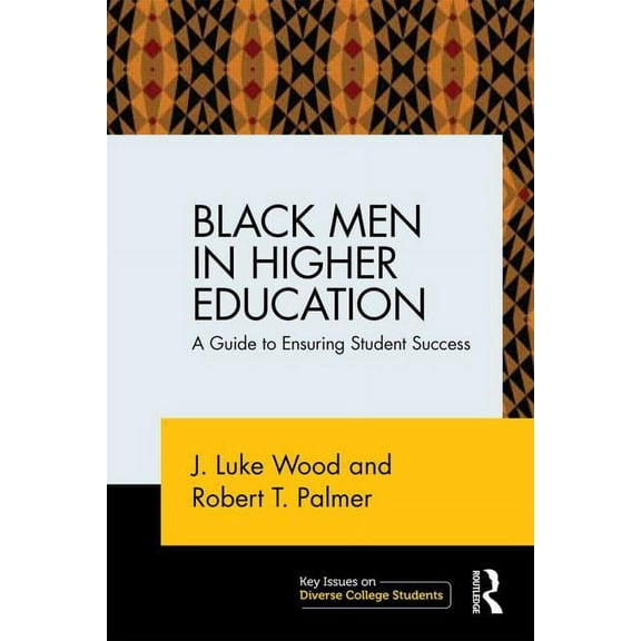 Key Issues on Diverse College Students Black Men in Higher Education: A Guide to Ensuring Student Success, (Paperback)