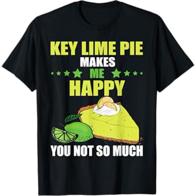 Key Lime Pie Makes Me Happy Lime Pie Baker Tart Lemon TShirt