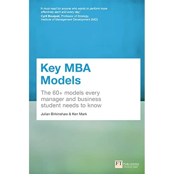 Pre-Owned Key MBA Models: The 60+ Models Every Manager and Business Student Needs to Know Paperback
