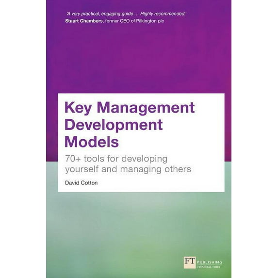Key Management Development Models: 70+ tools for developing yourself and managing others