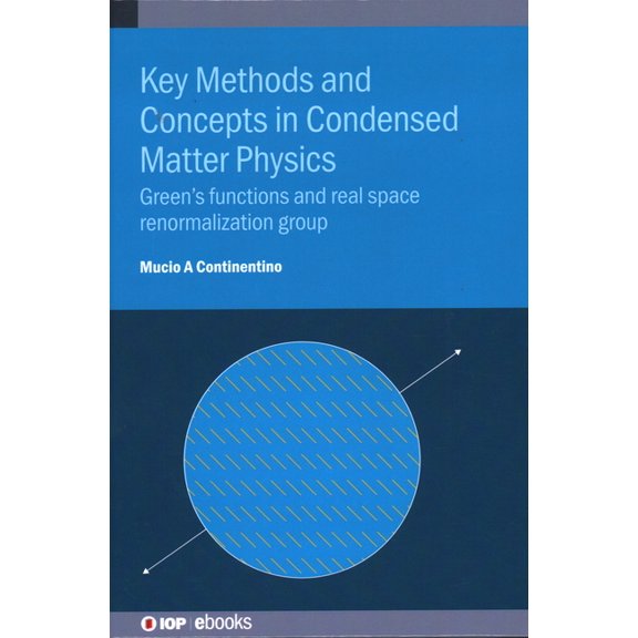 Key Methods and Concepts in Condensed Matter Physics: Green's functions and real space renormalization group, (Hardcover)