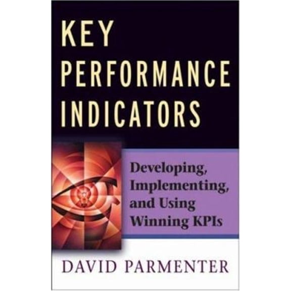 Pre-Owned Key Performance Indicators: Developing, Implementing,and Using Winning KPIs Hardcover