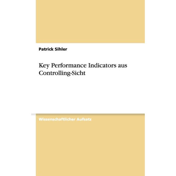 Key Performance Indicators aus Controlling-Sicht (Paperback)