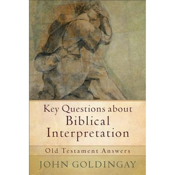 Key Questions about Biblical Interpretation : Old Testament Answers (Paperback)