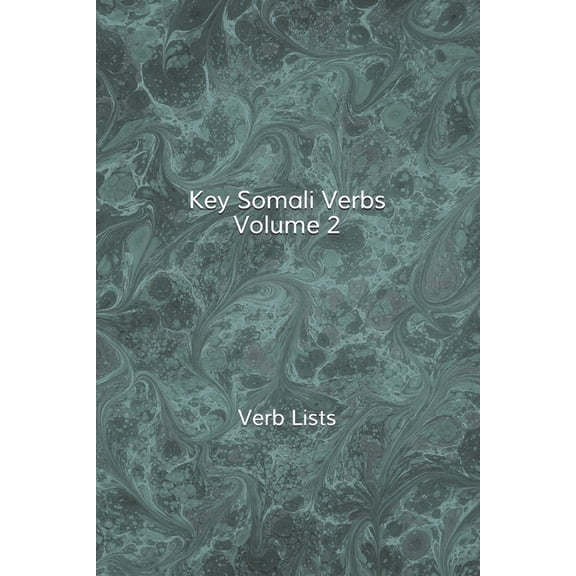 Key Somali Verbs: Key Somali Verbs Volume 2 (Series #2) (Paperback)