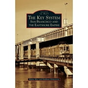 Key System: San Francisco and the Eastshore Empire (Hardcover)