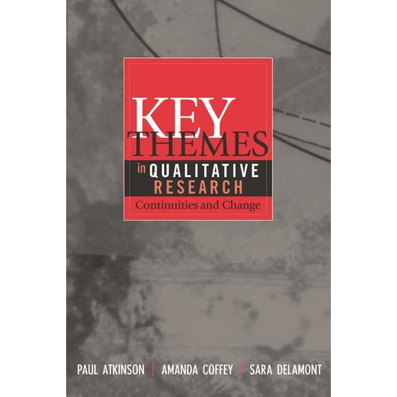 Key Themes in Qualitative Research: Continuities and Changes, (Paperback)