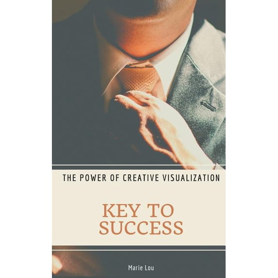 Key To Success. The Power of Creative Visualization., (Paperback)