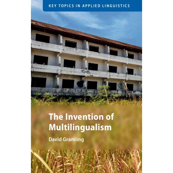 Key Topics in Applied Linguistics The Invention of Multilingualism, (Hardcover)