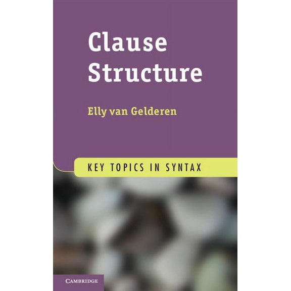 Key Topics in Syntax Clause Structure, (Hardcover)