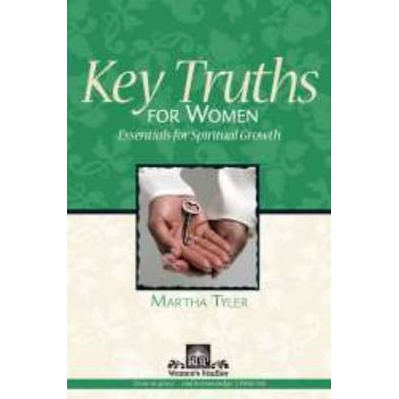 Pre-Owned Key Truths for Women: Essentials for Spiritual Growth (Paperback) 1594022267 9781594022265