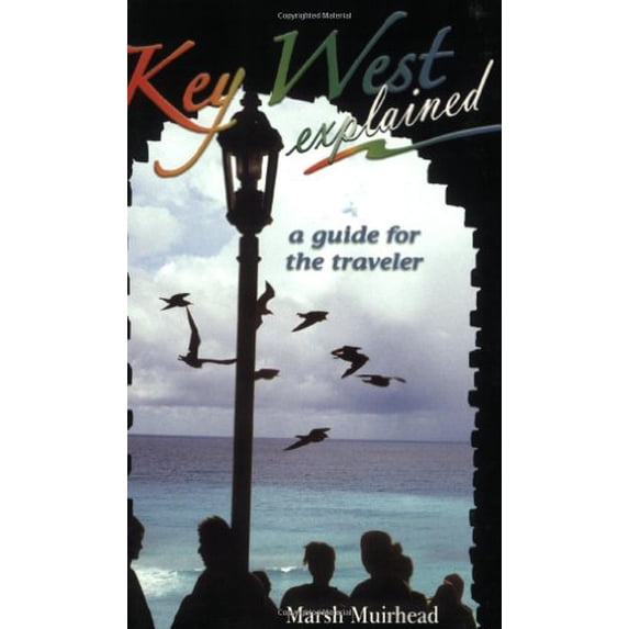 Pre-Owned Key West Explained - a guide for the traveler (Perfect Paperback) 0981499503 9780981499505