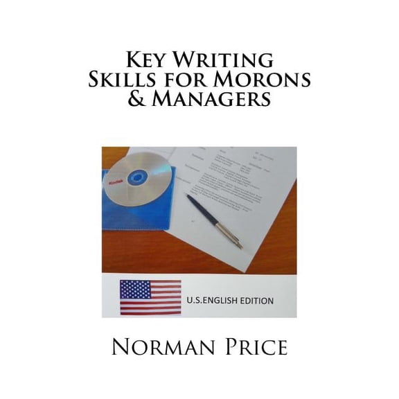 Key Writing Skills for Morons & Managers: U.S. English Edition, (Paperback)