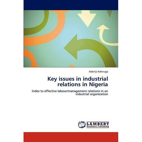 Key issues in industrial relations in Nigeria (Paperback)