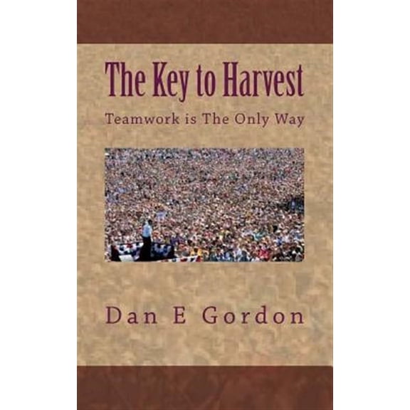 Key to Harvest : No Harvest Without Teamwork