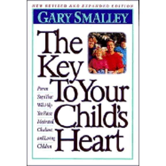 Key to Your Child's Heart (Hardcover) by Dr. Gary Smalley