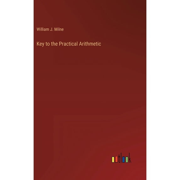 Key to the Practical Arithmetic (Hardcover)