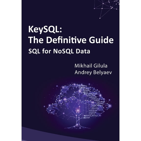 KeySQL The Definitive Guide: SQL for NoSQL Data, (Paperback)