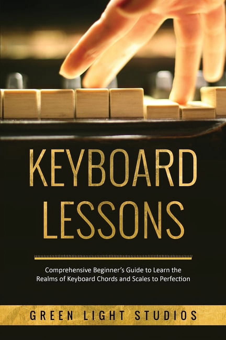 Keyboard Lession Keyboard Lessons: Comprehensive Beginner's Guide to Learn the Realms of ...