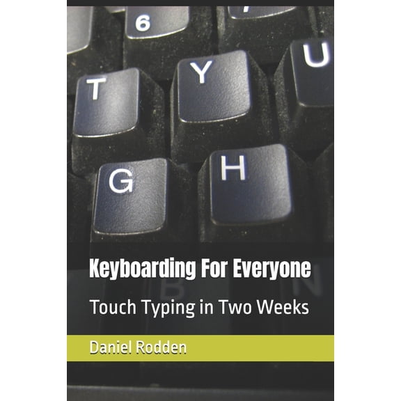 Keyboarding For Everyone: Touch Typing in Two Weeks, (Paperback)