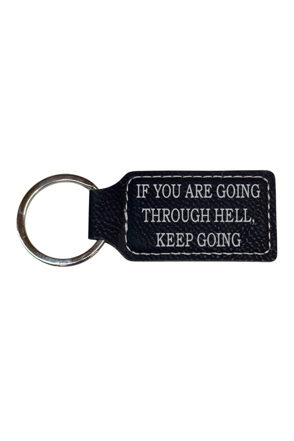 Keychain - Rectangle - If you are going through hell keep going - Leather