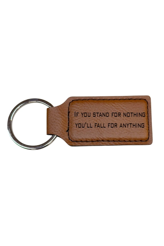 Keychain - Rectangle - If you stand for nothing youll fall for anything - Leather