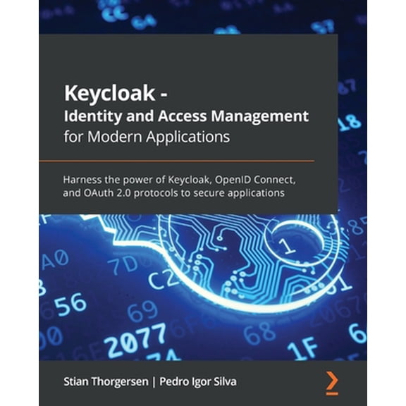 Pre-Owned Keycloak - Identity and Access Management for Modern Applications: Harness the power of Keycloak, OpenID Connect, and OAuth 2.0 protocols to secure ap (Paperback) 1800562497 9781800562493