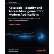 Keycloak - Identity and Access Management for Modern Applications - Second Edition Harness the power of Keycloak, OpenI, Paperback