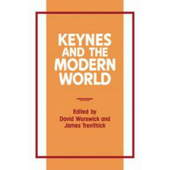 Pre-Owned Keynes and the Modern World (Hardcover 9780521258531) by Mr. David Worswick, James Trevithick