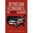 thumbnail image 1 of Keynesian Economics, the Cancer in America, 1 of 1