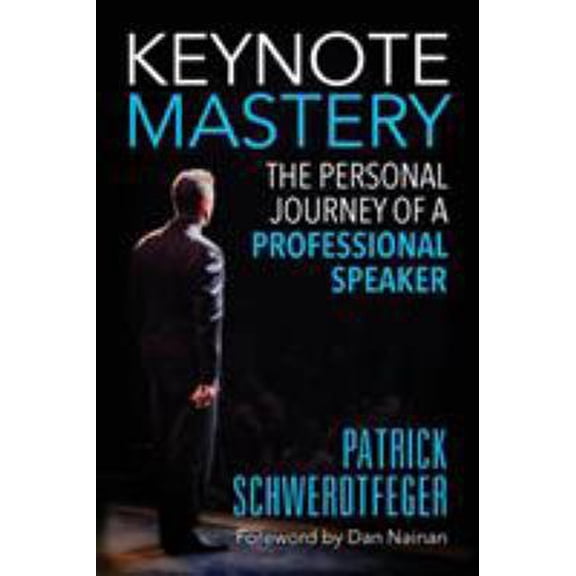 Pre-Owned Keynote Mastery: The Personal Journey of a Professional Speaker (Paperback) 1935953702 9781935953708
