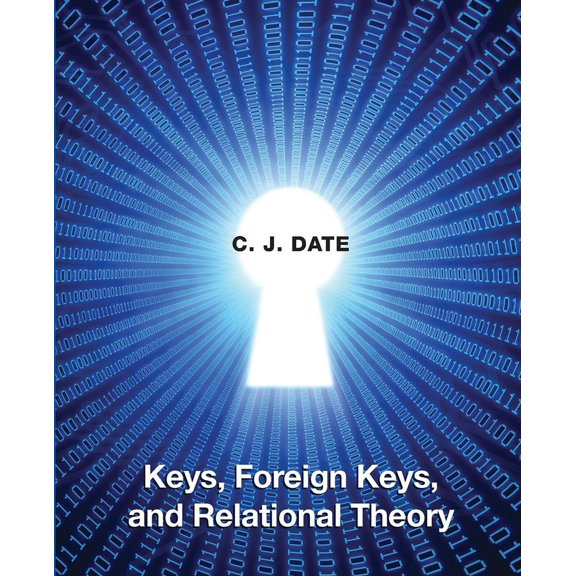 Keys, Foreign Keys, and Relational Theory, (Paperback)