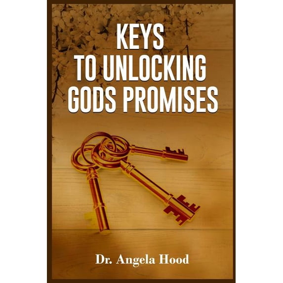 Keys To Unlocking Gods Promises, (Paperback)