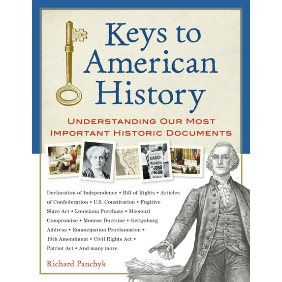 Keys to American History: Understanding Our Most Important Historic Documents, (Paperback)