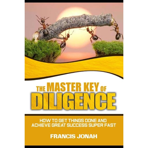 Keys to Christian Glory: The Master Key of Diligence (Paperback)