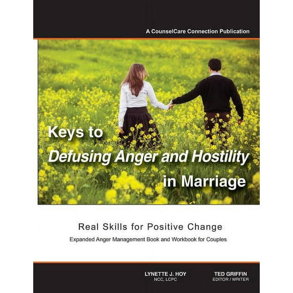 Keys to Defusing Anger and Hostility in Marriage: Real Skills for ...