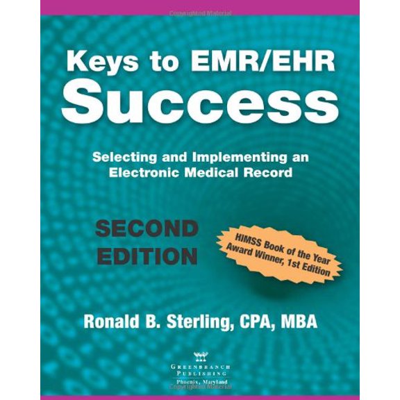 Pre-Owned Keys to Emr/ Ehr Success: Selecting and Implementing an Electronic Medical Record (Paperback) 0982705506 9780982705506
