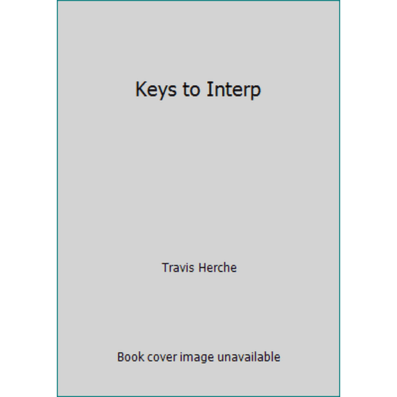 Pre-Owned Keys to Interp Travis Herche Paperback