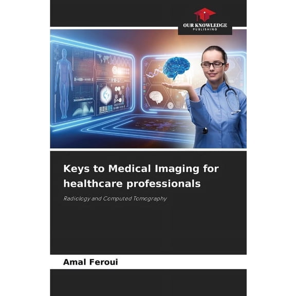 Keys to Medical Imaging for healthcare professionals, (Paperback)