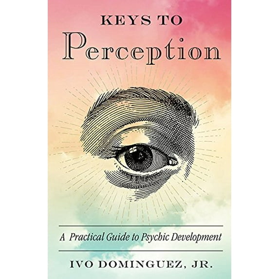 Pre-Owned Keys to Perception: A Practical Guide to Psychic Development (Paperback) 1578636205 9781578636204