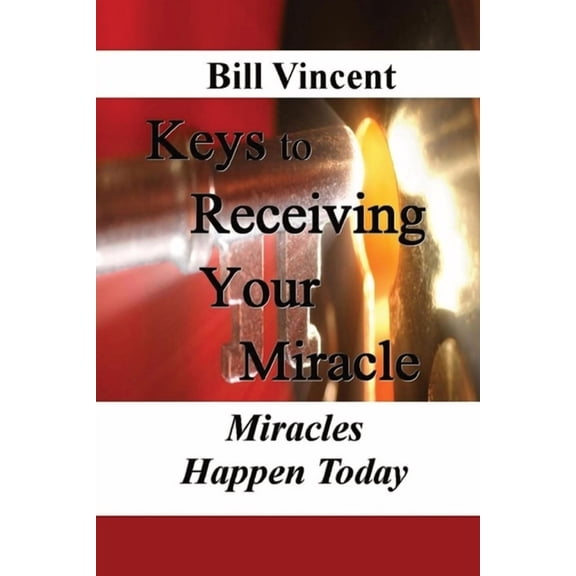 Keys to Receiving Your Miracle (Large Print Edition): Miracles Happen Today, (Paperback)